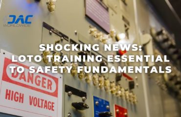DAC Worldwide - Shocking News LOTO Training Essential to Safety Fundamentals