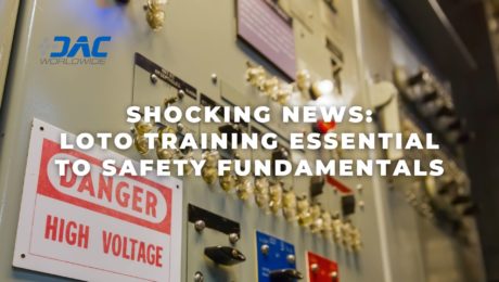 DAC Worldwide - Shocking News LOTO Training Essential to Safety Fundamentals